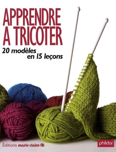Apprendre à tricoter: 20 modèles en 15 leçons book