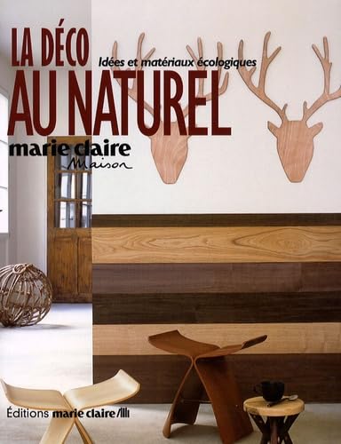 La décoration au naturel: 40 Idées "nature" pour la maison Books