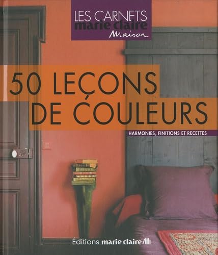 50 Leçons de couleurs: Les choisir, les créer, les marier book