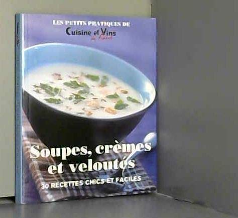Soupes, crèmes et Veloutés: 30 recettes chics et faciles book
