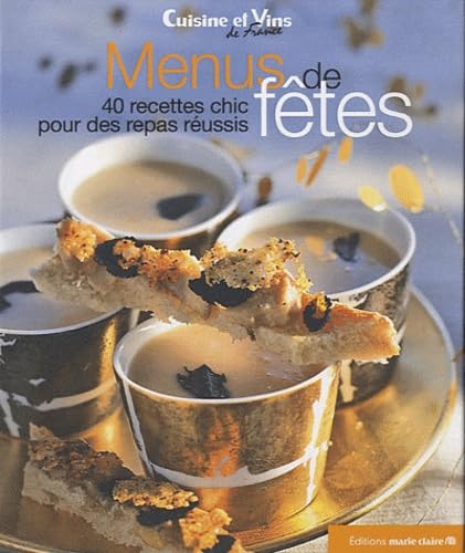 Menus de fêtes: 40 recettes chic pour des repas réussis book