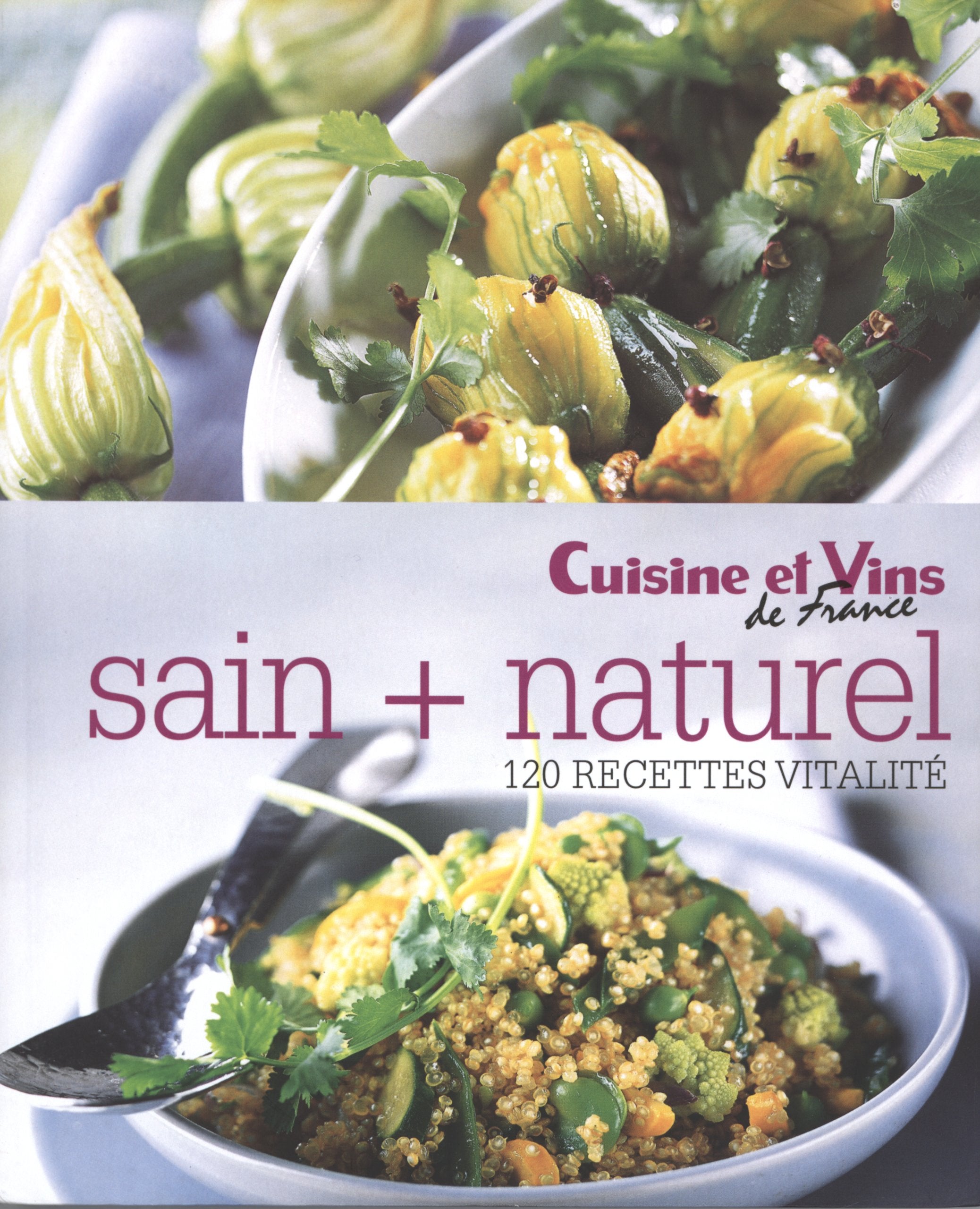 Sain + naturel: 120 recettes vitalité book