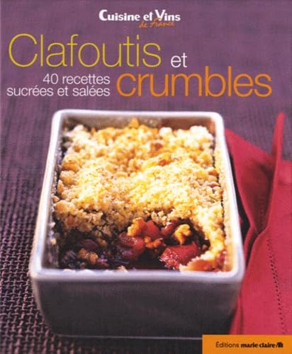 Clafoutis et crumbles: 40 recettes sucrées et salées Books