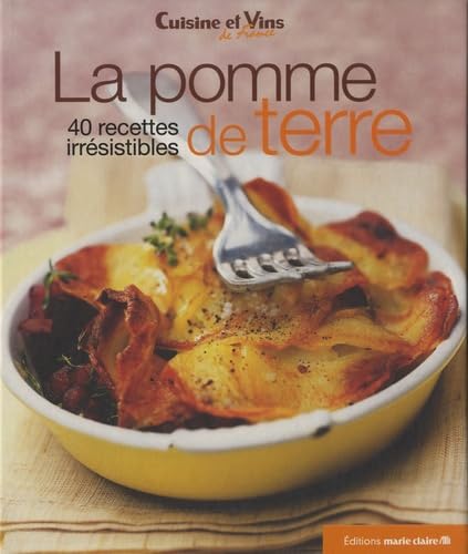 La pomme de terre: 40 recettes irrésistibles book