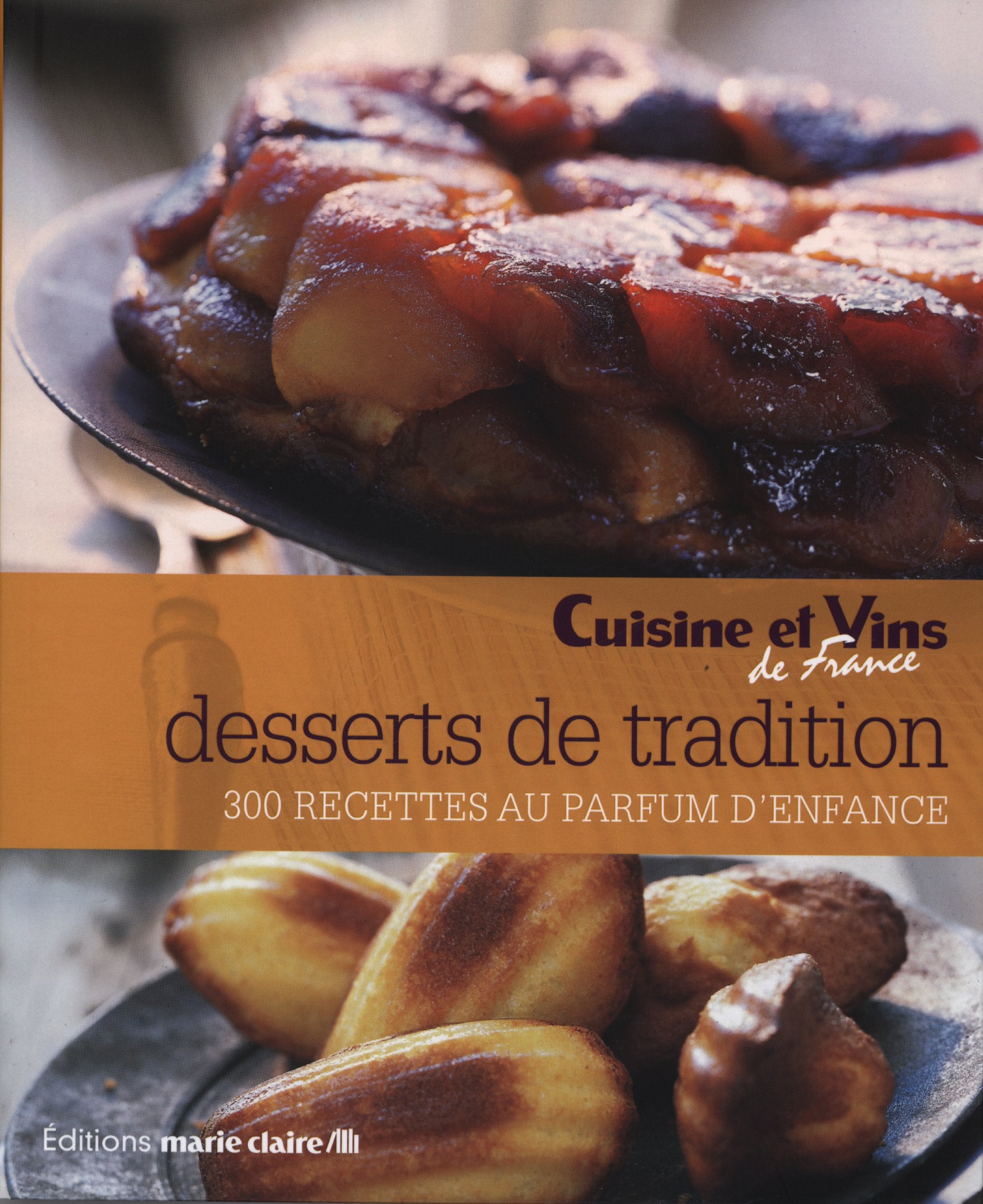 Desserts de tradition: 300 recettes au parfum d'enfance book