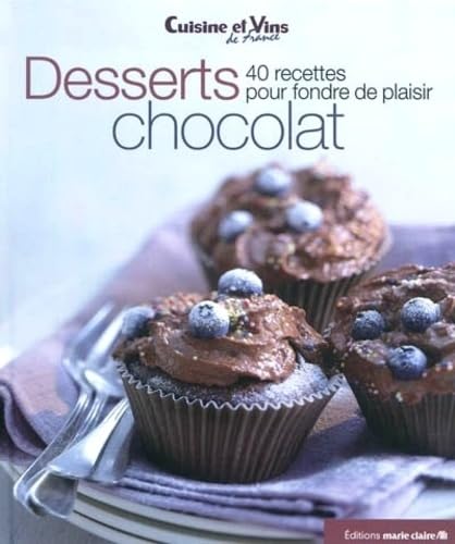 Desserts chocolat: 40 recettes pour fondre de plaisir book