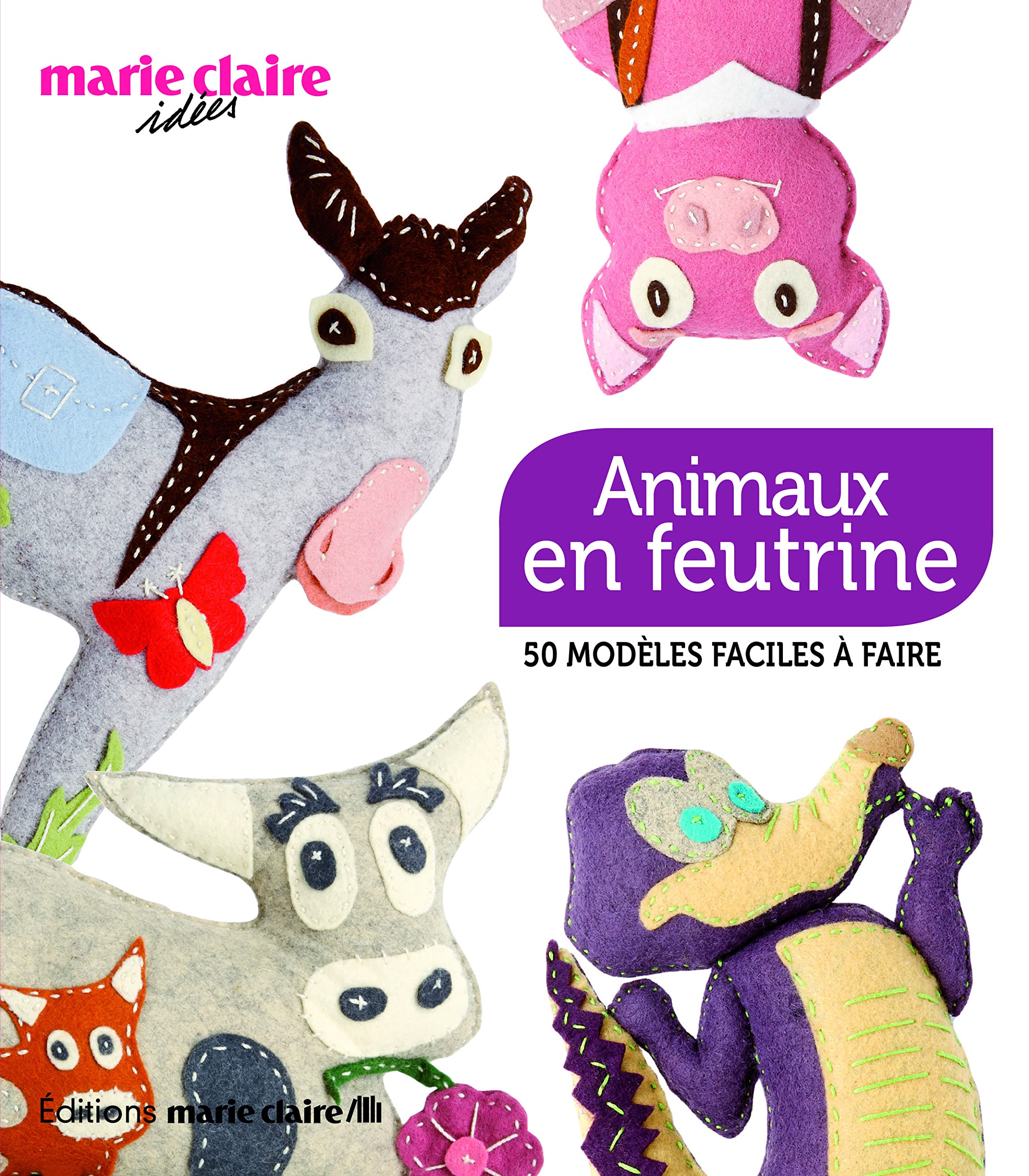 Animaux en feutrine: 50 modèles faciles à faire book