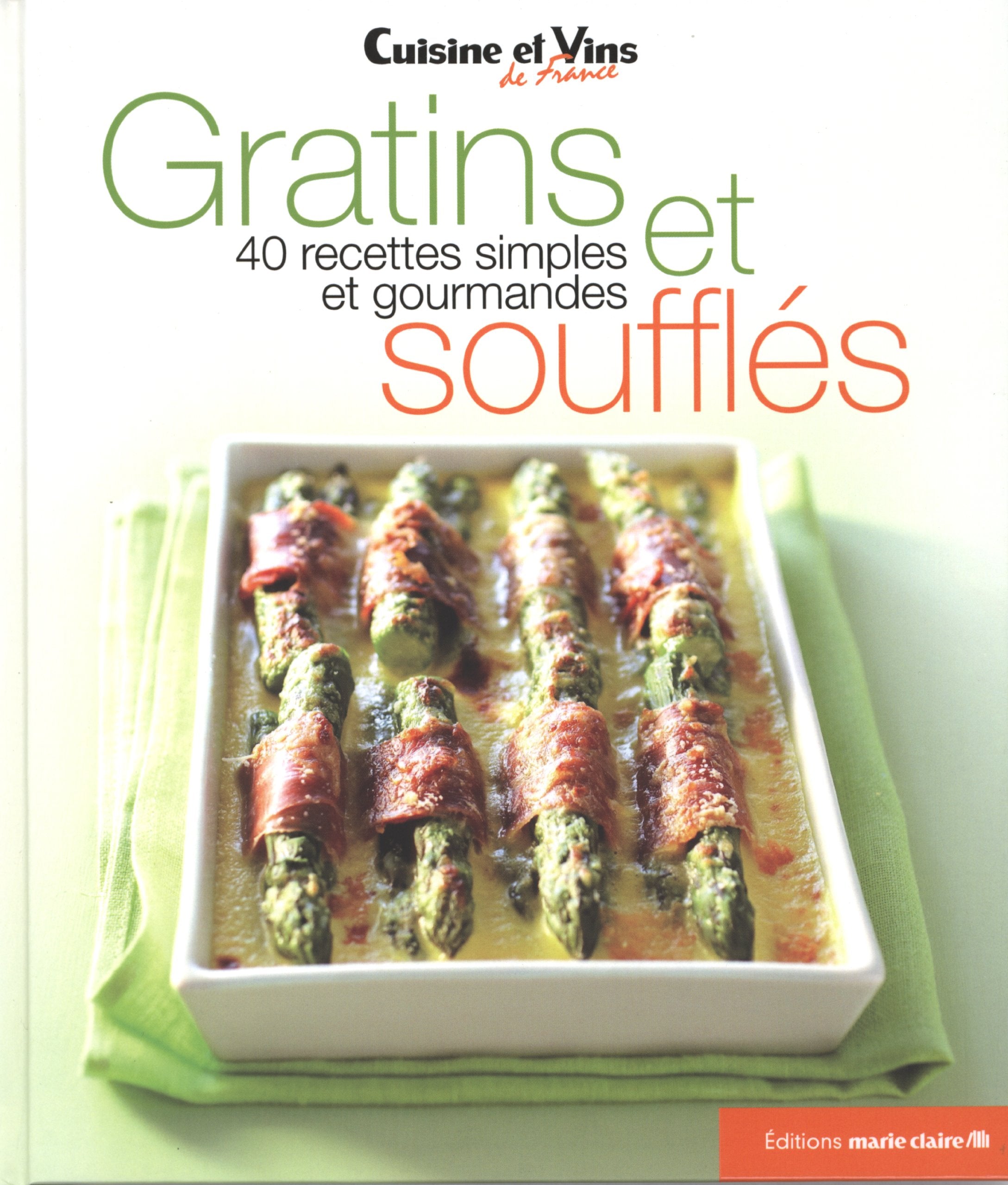 Gratins et soufflés: 40 recettes simples et gourmandes book