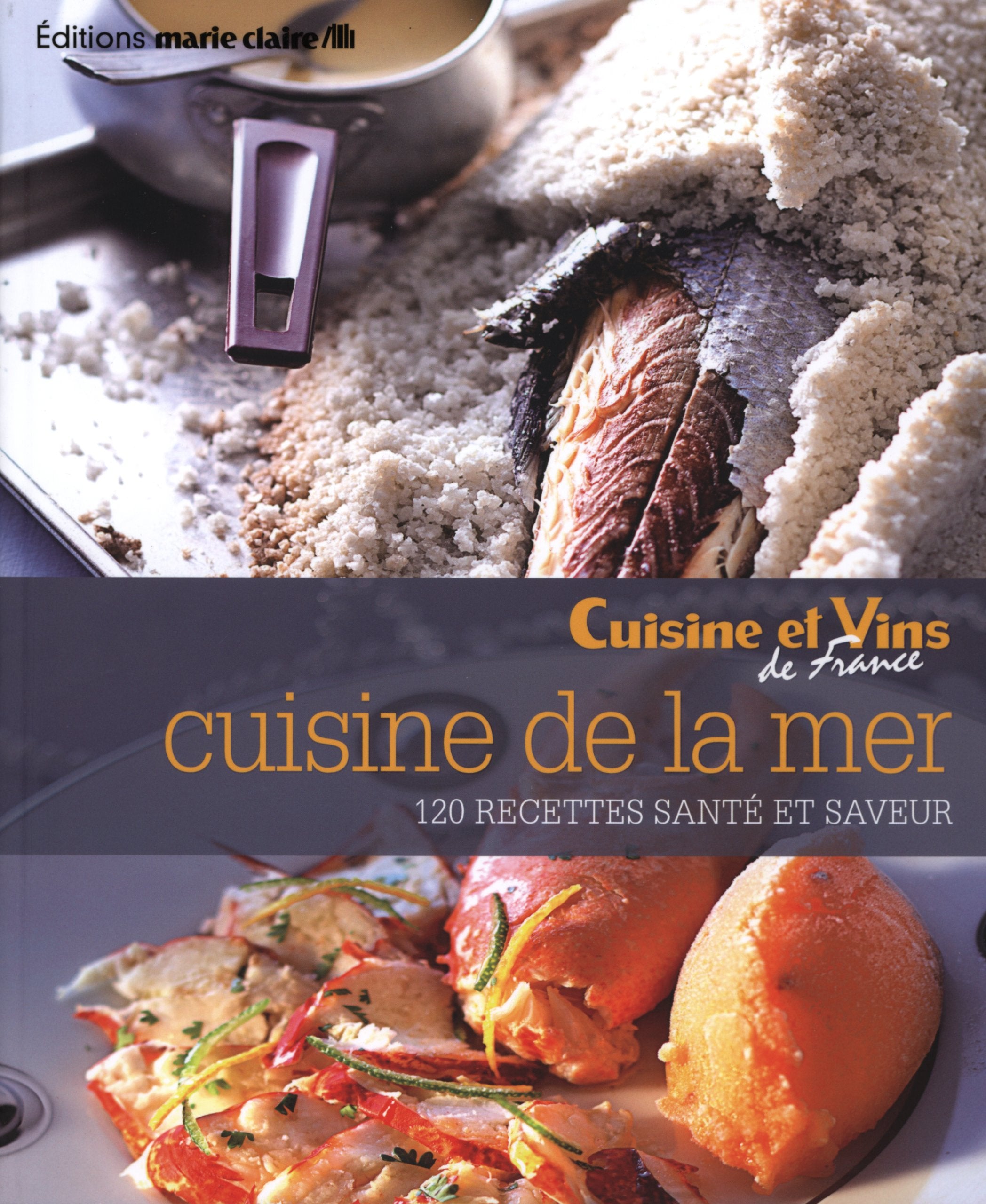 Cuisine de la mer: 120 recettes santé et saveur book