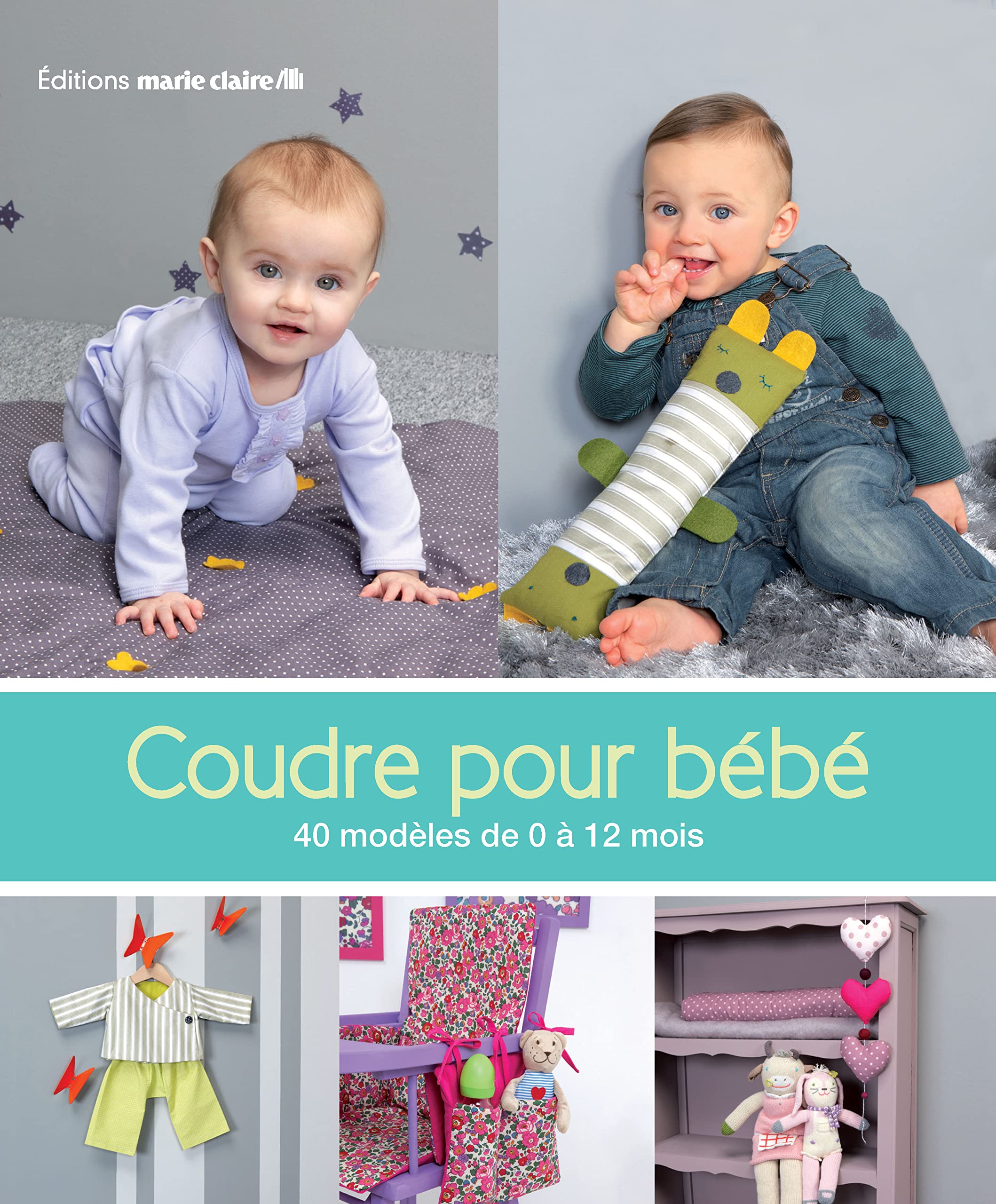 Coudre pour bébé: 40 modèles de 0 à 12 mois book