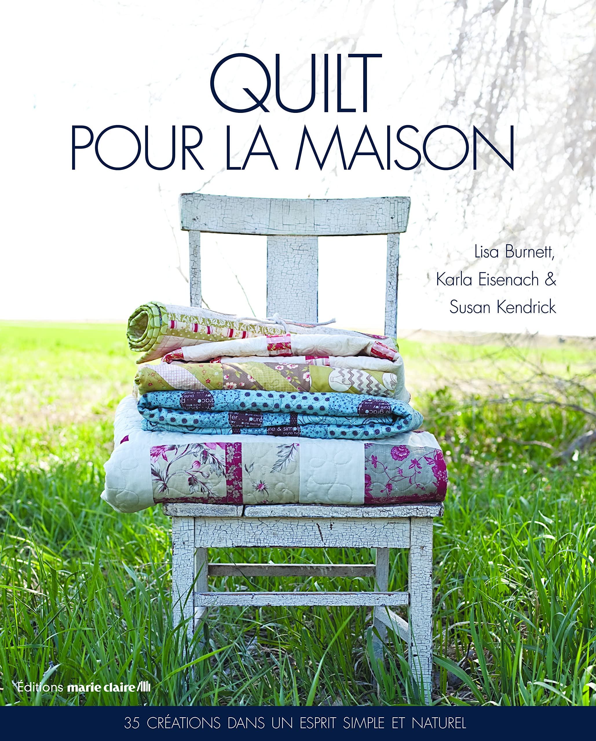 Quilt pour la maison: 35 créations dans un esprit simple et naturel book