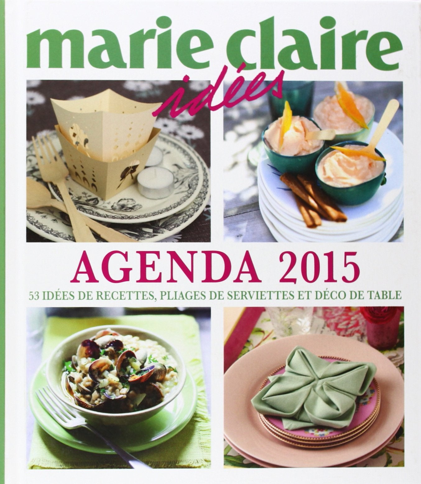 Agenda 2015: 53 idées de recettes, pliages de serviettes & déco de table book