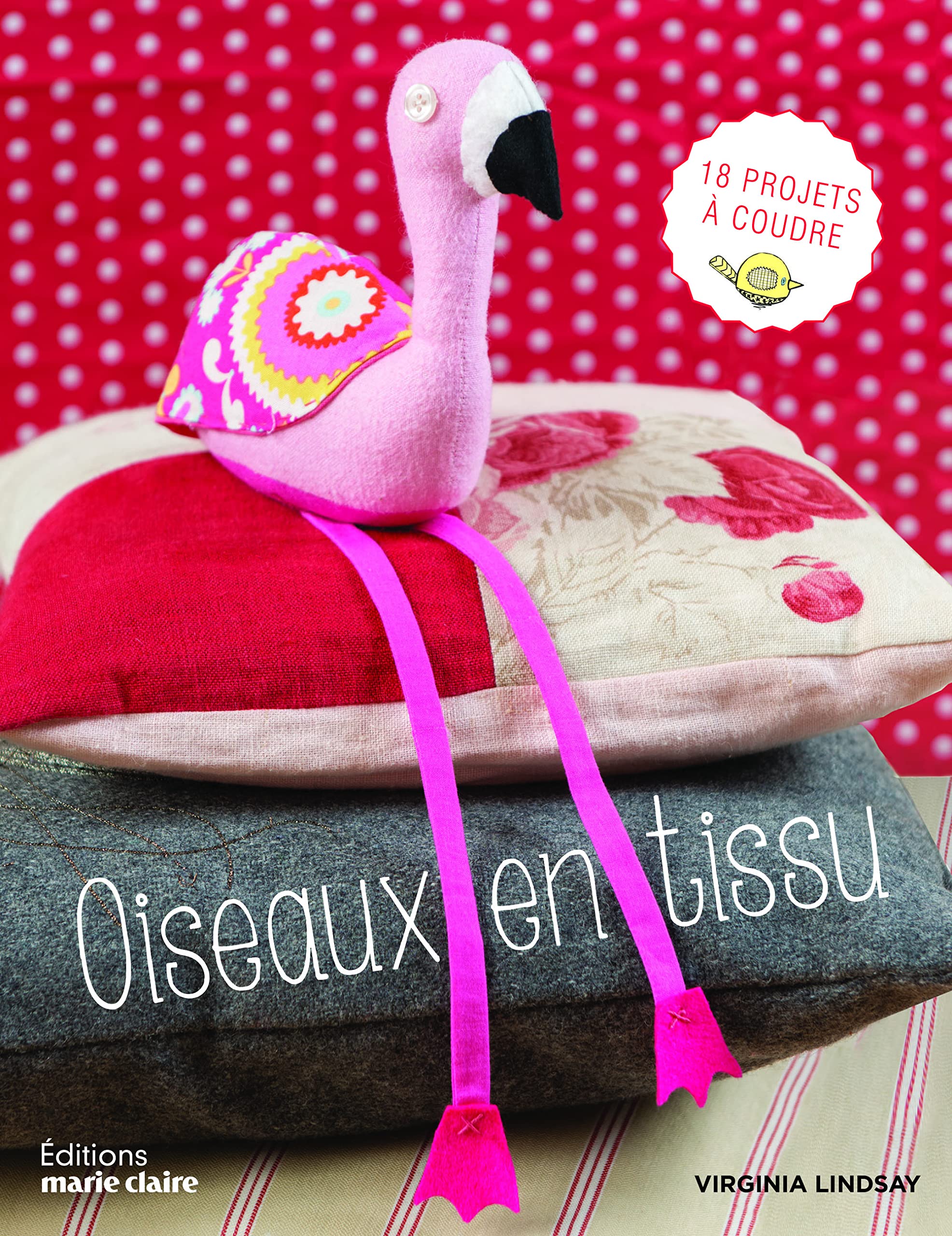 Oiseaux en tissu: 18 projets à coudre Professional & Reference Books