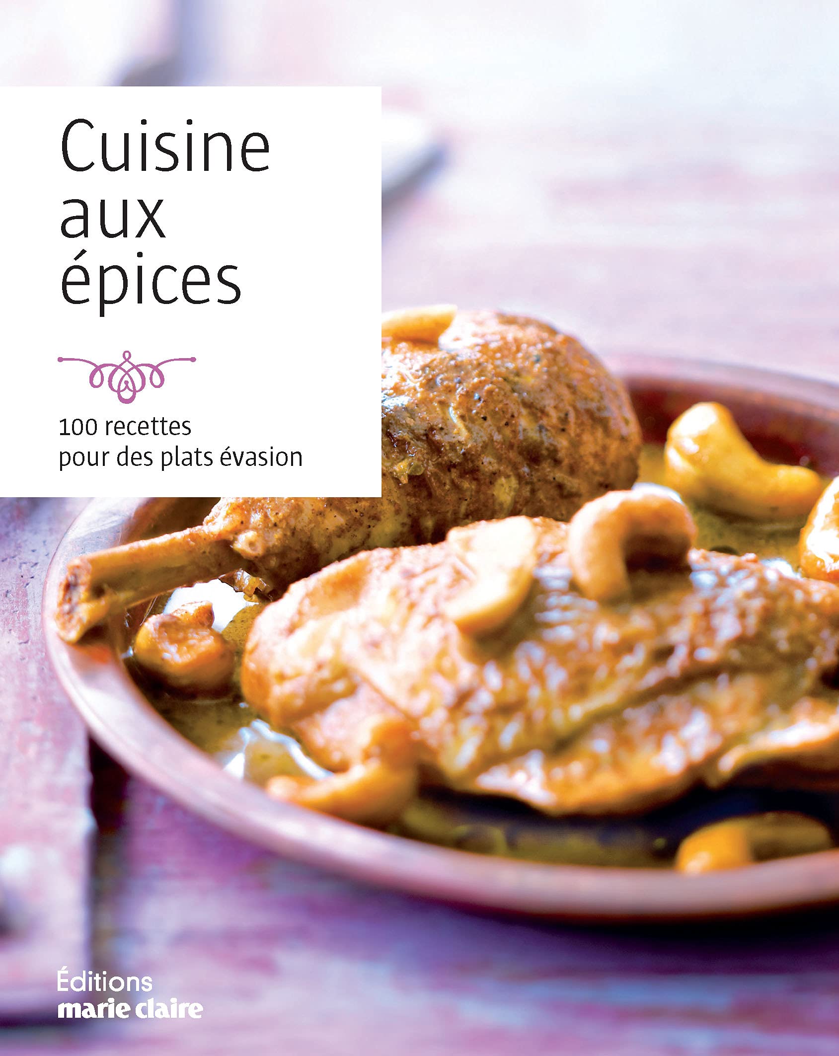 Cuisine aux épices: 100 recettes pour des plats évasion book