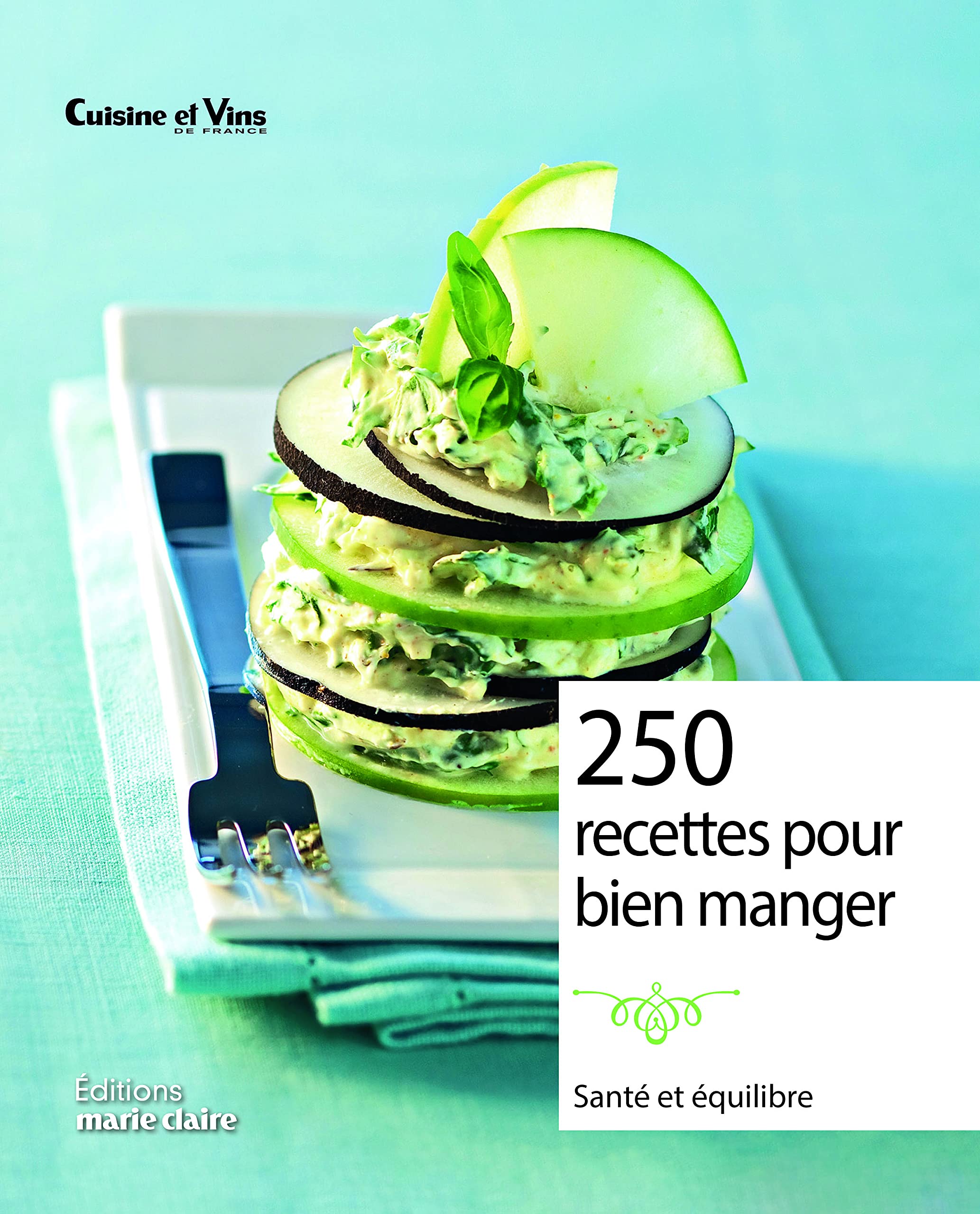 250 recettes pour bien manger: santé et équilibre book