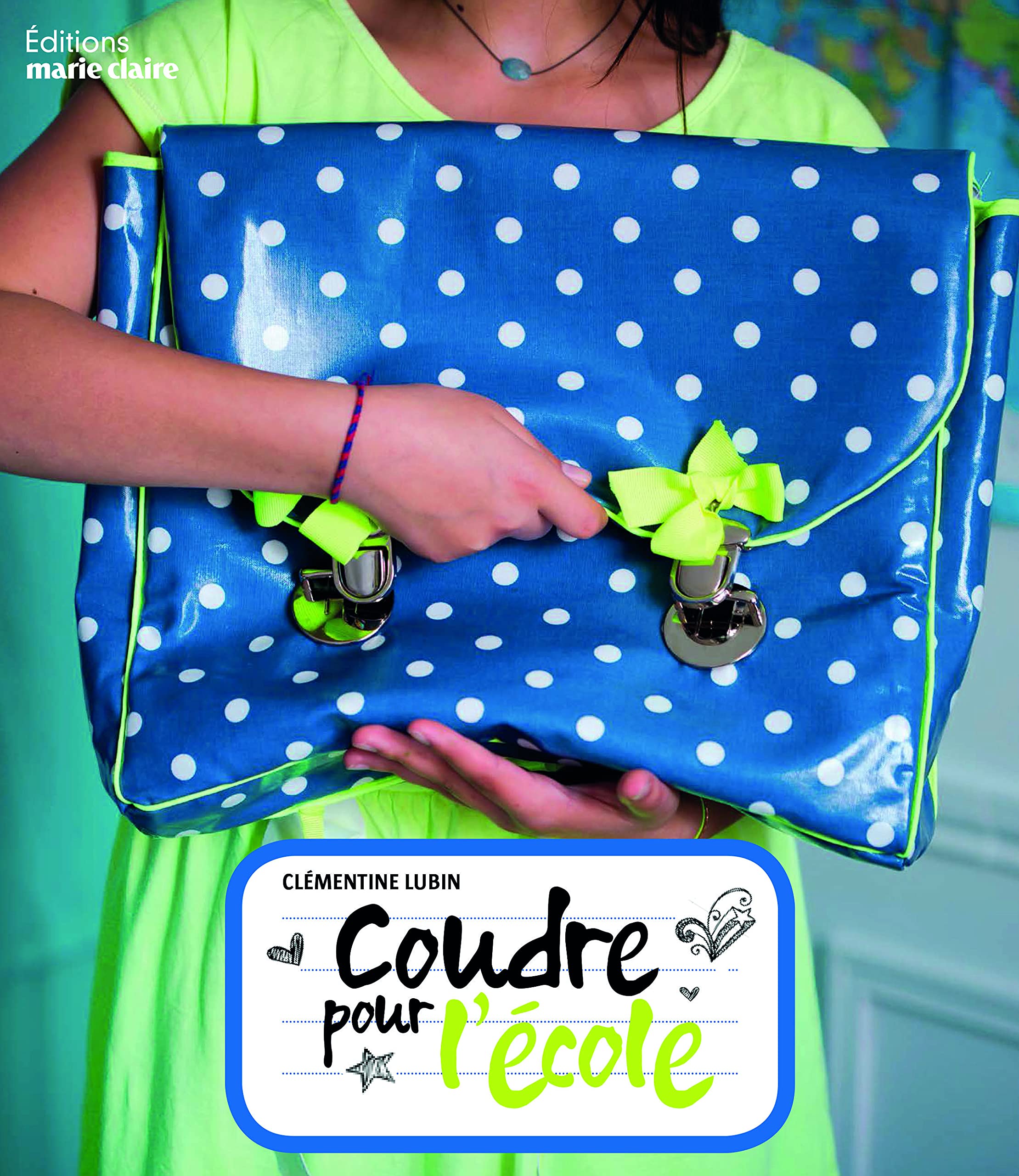 Coudre pour l'école: 30 réalisations : tabliers, cartables, trousses ... Leisure, Home & Garden