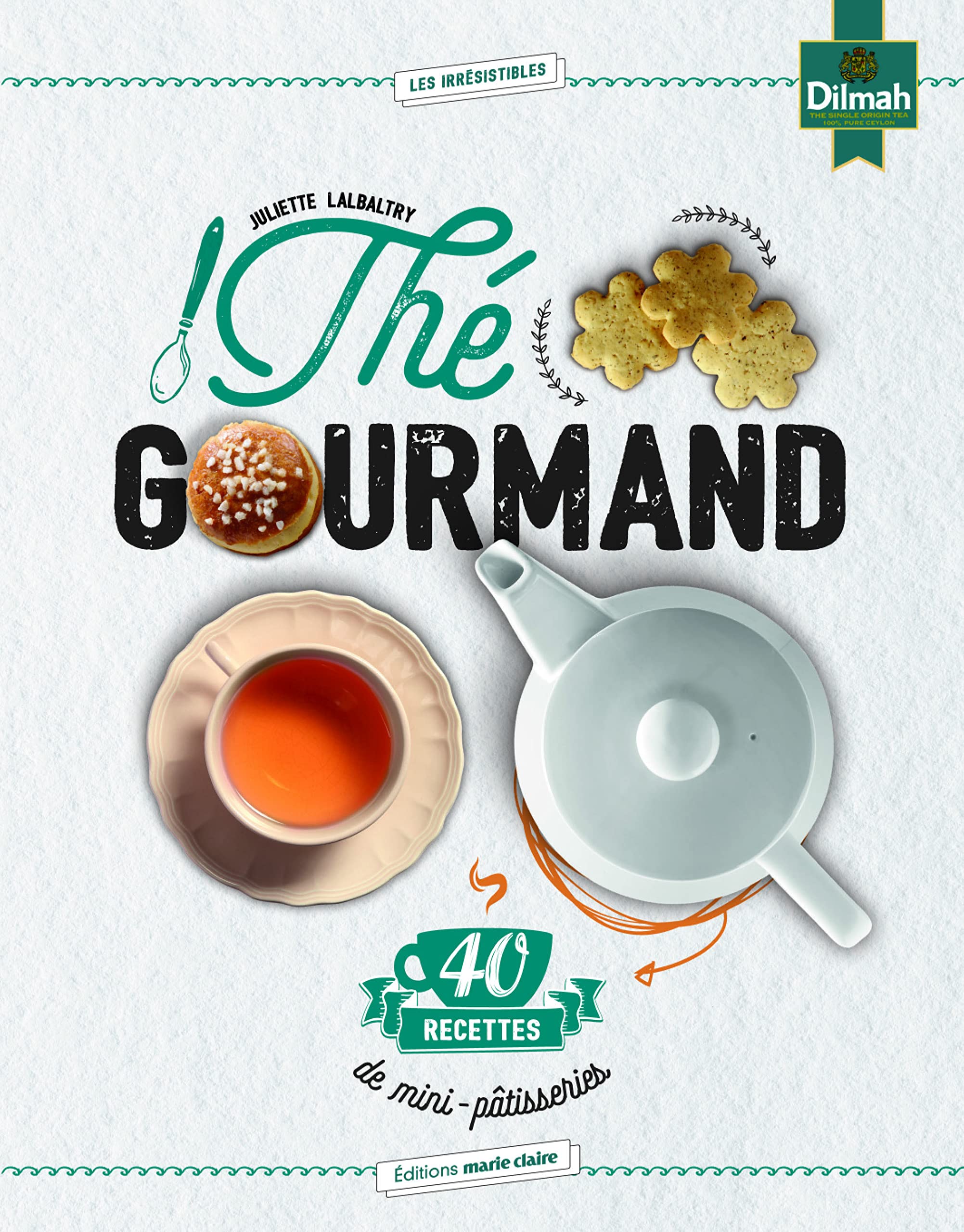 Thé gourmand - 40 recettes de mini pâtisseries book