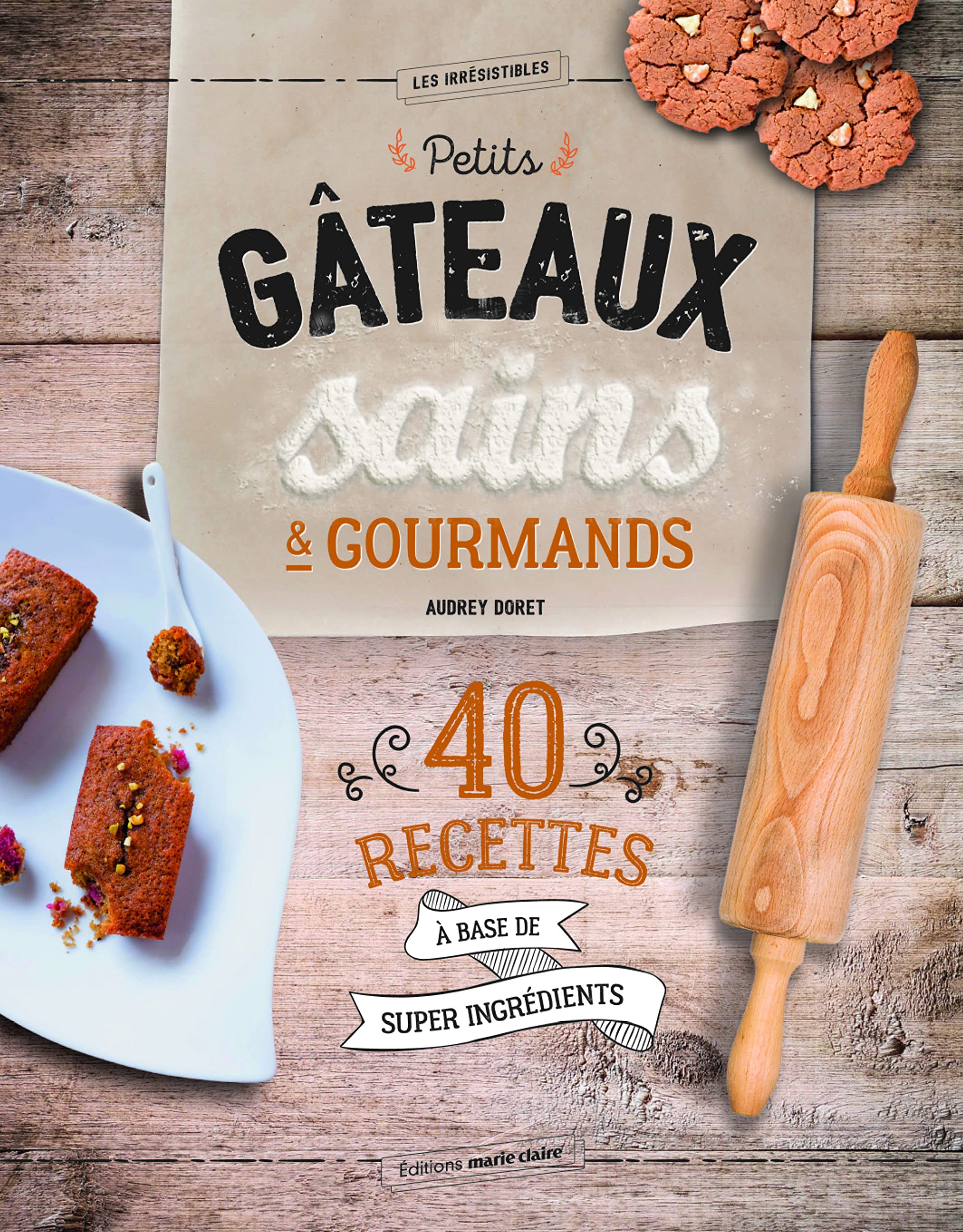 Petits gâteaux sains et gourmands: 40 recettes a base de super ingredients Leisure, Home & Garden