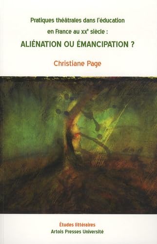 Aliénation ou émancipation ?: Pratiques théâtrales dans l'éducation en France au XXe siècle book