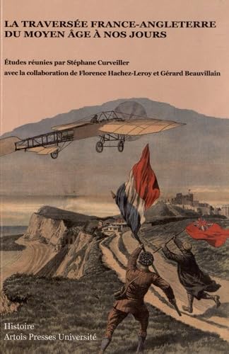 La traversée France-Angleterre du Moyen Age à nos jours book