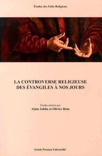 Controverse religieuse des evangiles à nos jours book