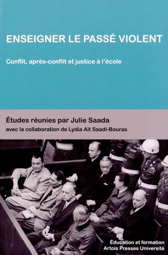 Enseigner le passé violent conflit après conflit et justice à l'école book