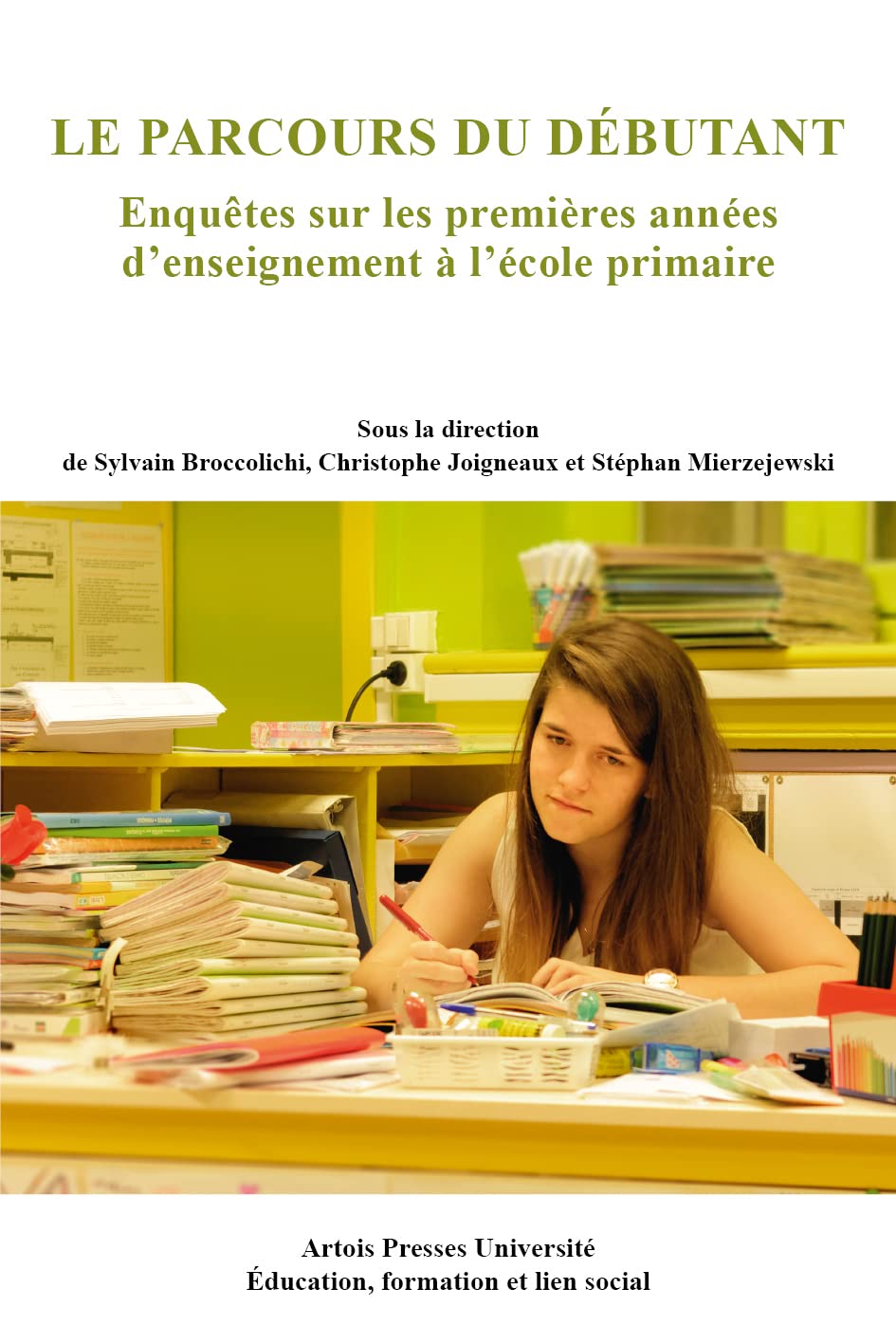 Le parcours du débutant: ENQUÊTES SUR LES PREMIÈRES ANNÉES D¿ENSEIGNEMENT À L'ÉCOLE PRIMAIRE Education & Training
