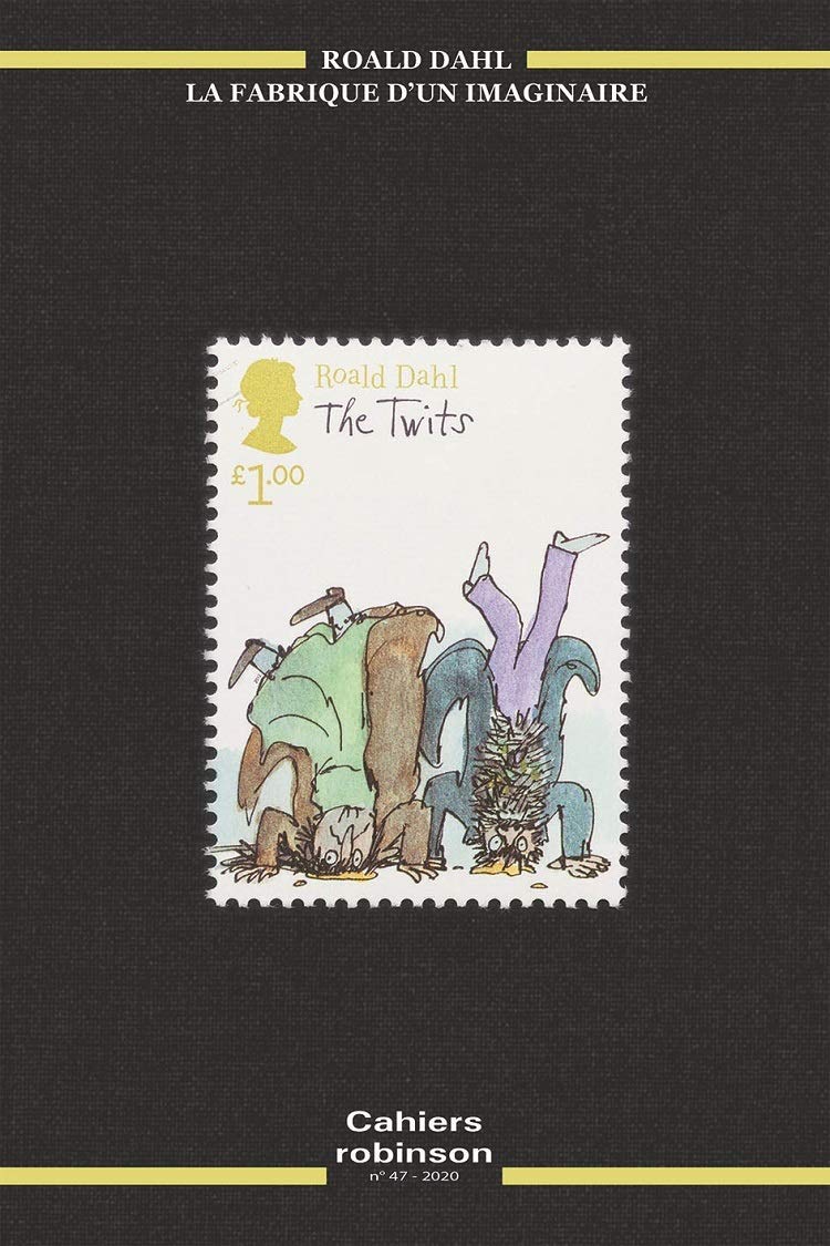 Roald Dahl, la fabrique d'un imaginaire: CAHIERS ROBINSON N°47 Contemporary literature