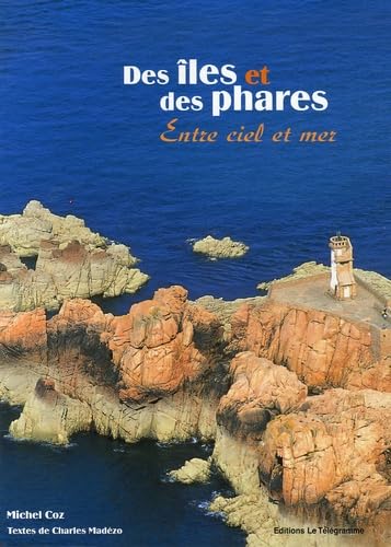 Des îles et des phares: Entre ciel et mer Books