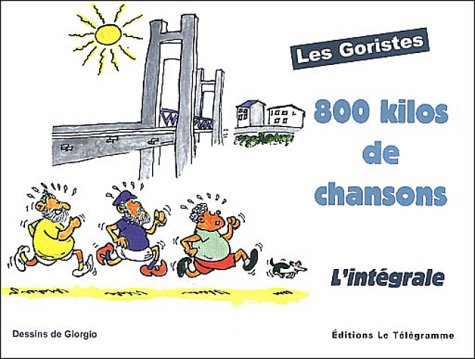 800 kilos de chansons : carnet de chants des Goristes book