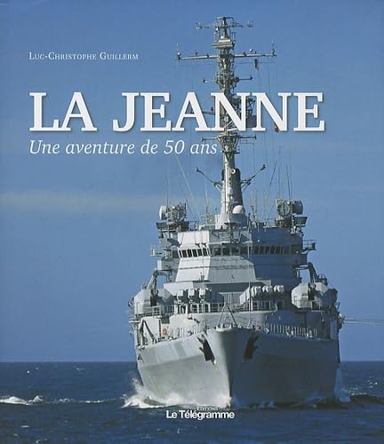 LA JEANNE, UNE AVENTURE DE 50 ANS book