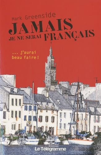 Jamais je ne serai français: (J'aurai beau faire) book