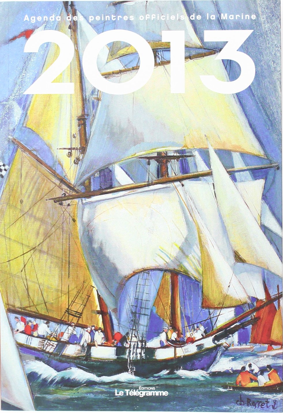AGENDA 2013 DES PEINTRES DE LA MARINE book