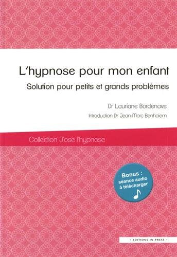 L'hypnose pour mon enfant : solution pour petits et grands problèmes book