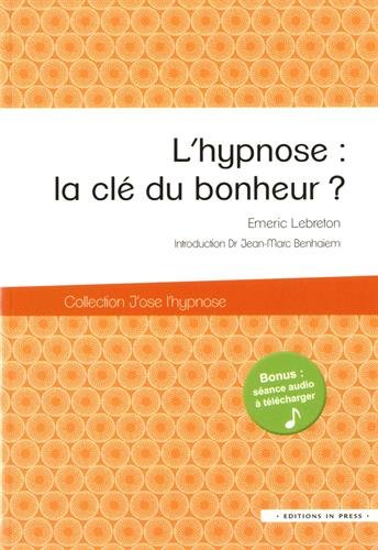 L'hypnose : la clef du bonheur ? book
