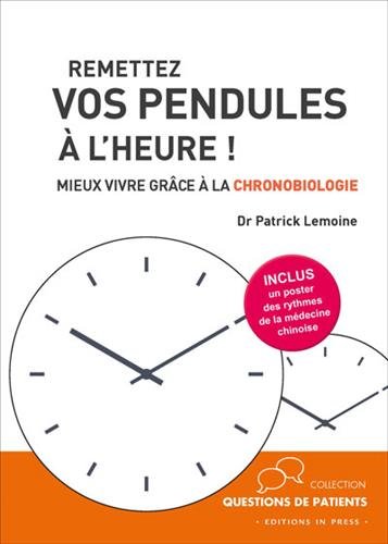 Remettez vos pendules à l'heure ! : mieux vivre grâce à la chronobiologie Parents & Children