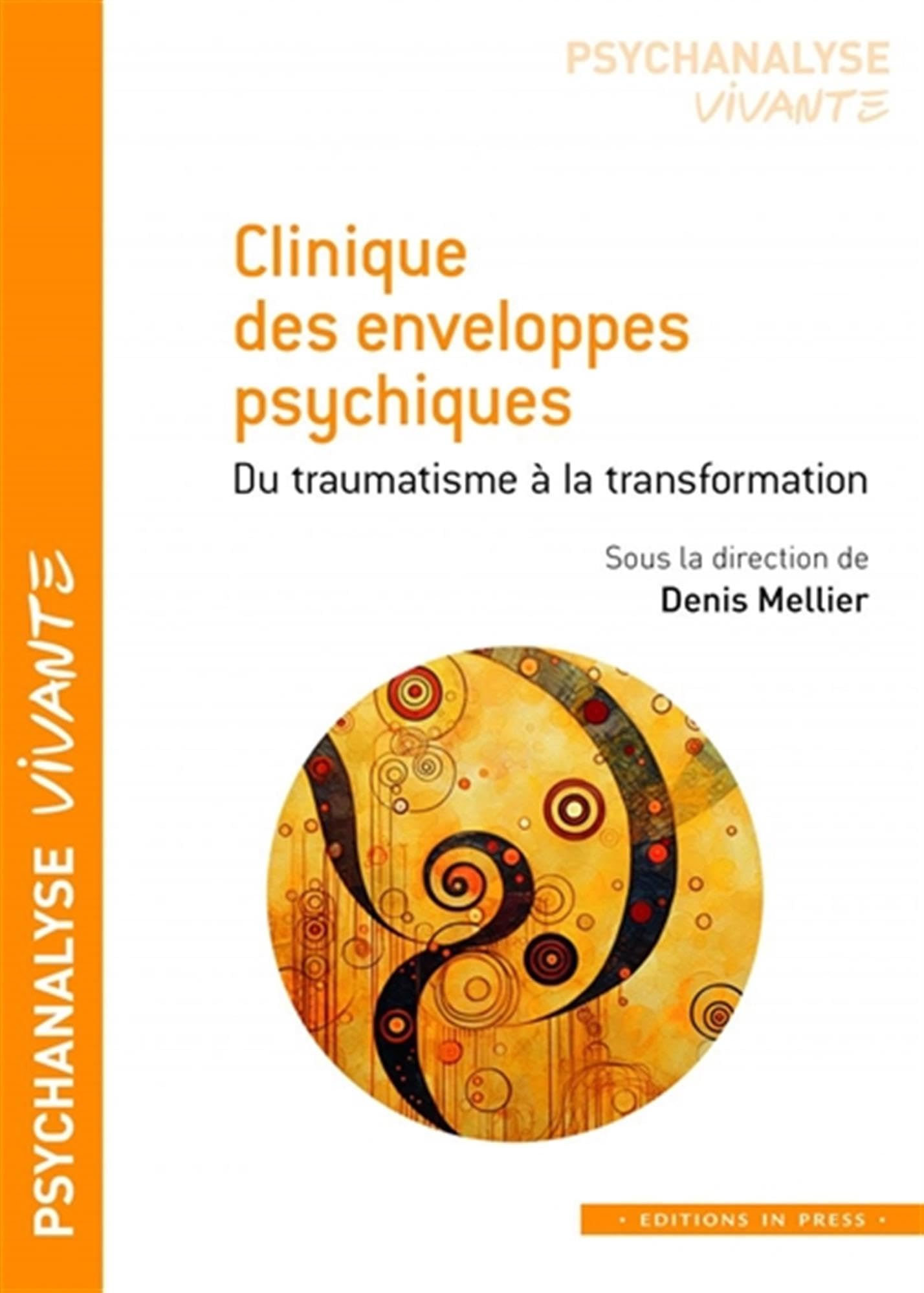 Clinique des enveloppes psychiques.: Du traumatisme à la transformation Psychology