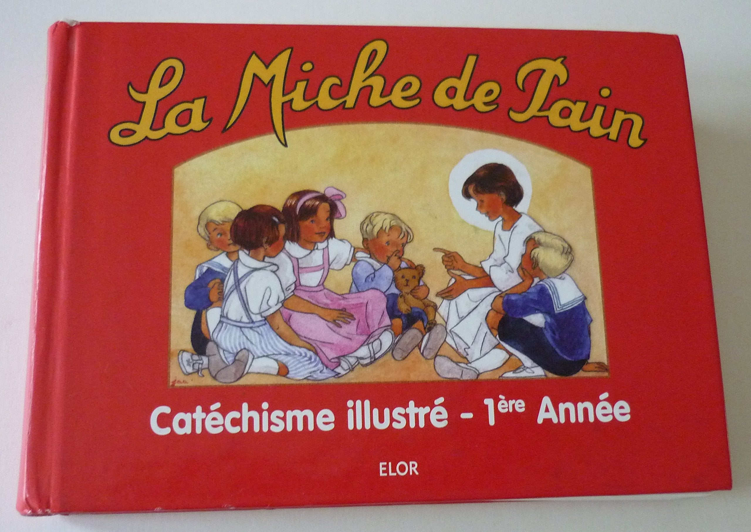 La miche de pain 1ère année (Relié rouge): Catéchisme 1ère année Religion & Esotericism