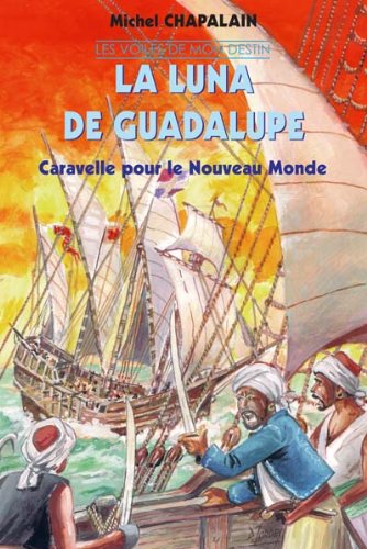 La luna de Guadalupe - Caravelle pour le Nouveau Monde book