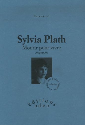 Sylvia Plath: Mourir pour vivre book