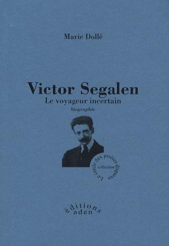 Victor Segalen - Le voyageur incertain Contemporary literature