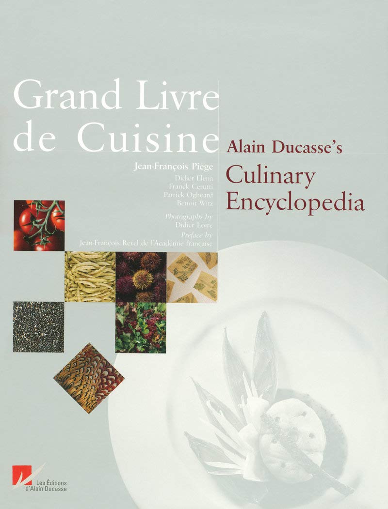Grand Livre De Cuisine: Alain Ducasse's Culinary Encyclopedia Leisure, Home & Garden