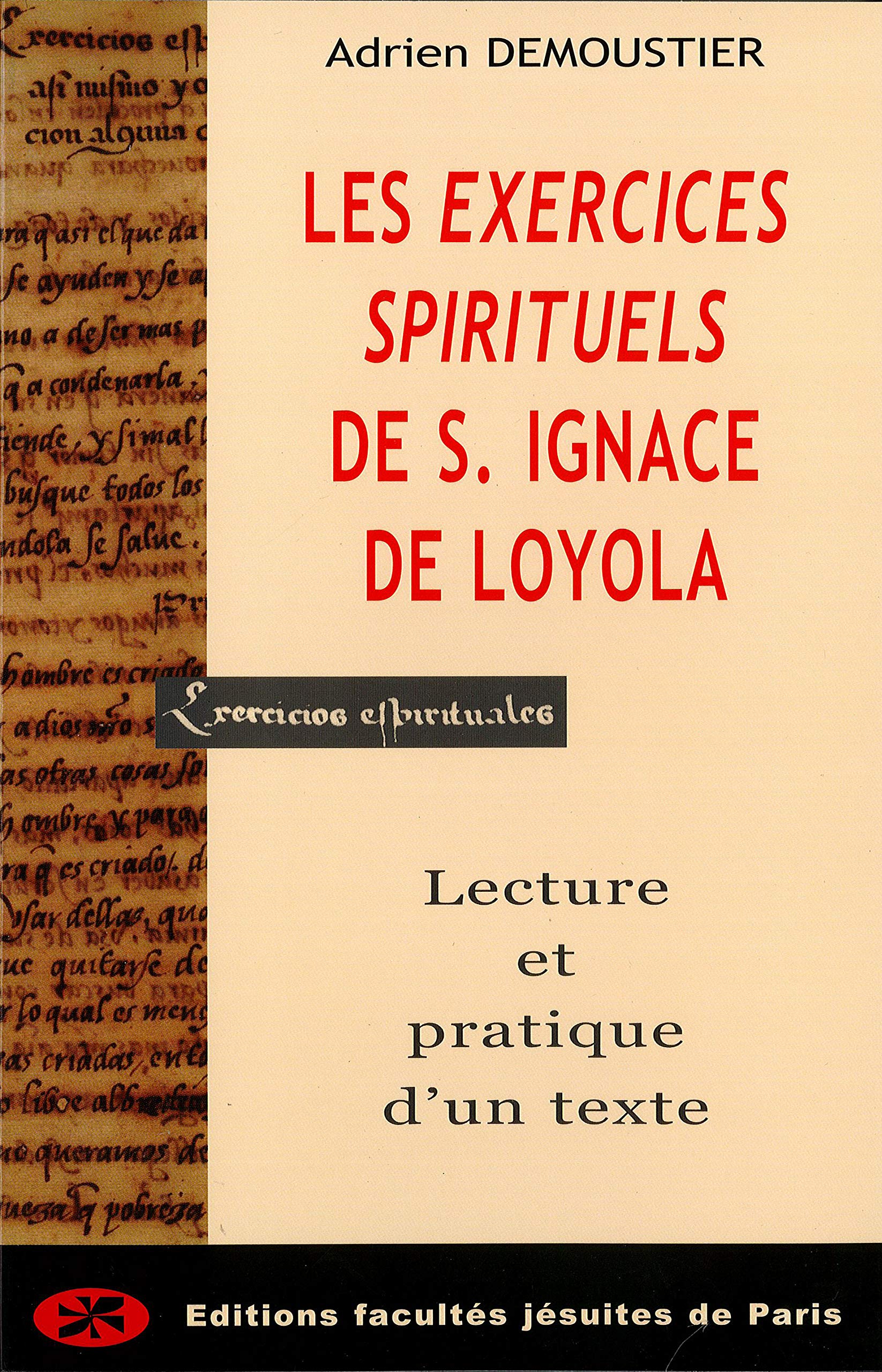 Les Exercices spirituels de saint Ignace de Loyola: Lecture pratique d'un texte Books