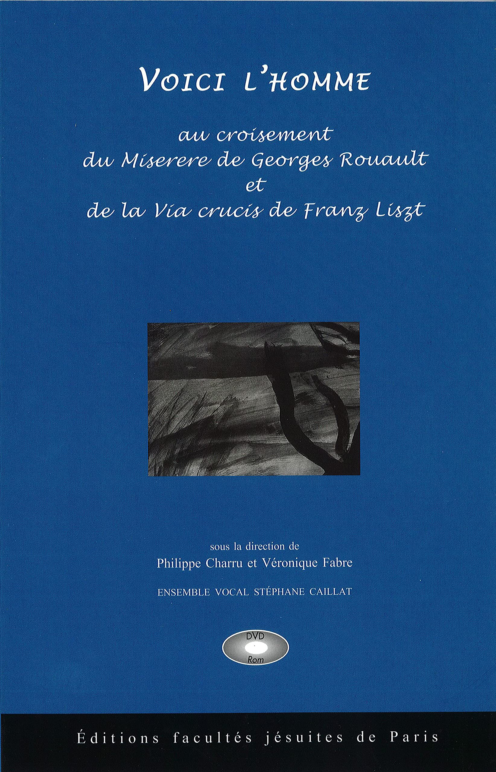 Voici l'homme : au carrefour du miserere de georges rouault et de la via crucis de franz liszt book