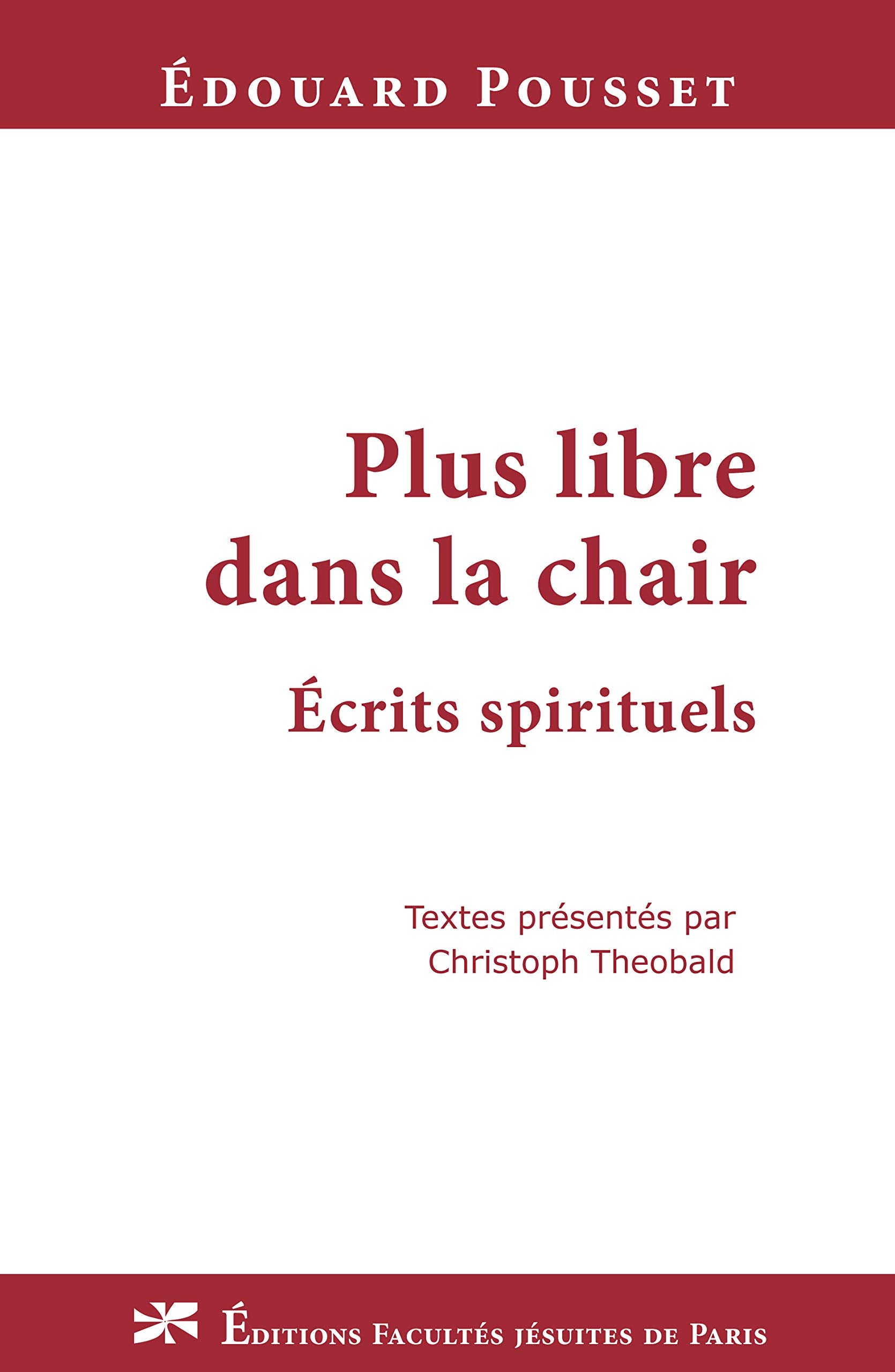 Plus libre dans la chair - écrits spirituels Books