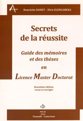 Secrets de la réussite: Guide des mémoires et des thèses en licence, master, doctorat Books