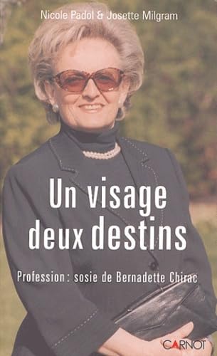 Un visage, deux destins: Profession : sosie de Bernadette Chirac Books