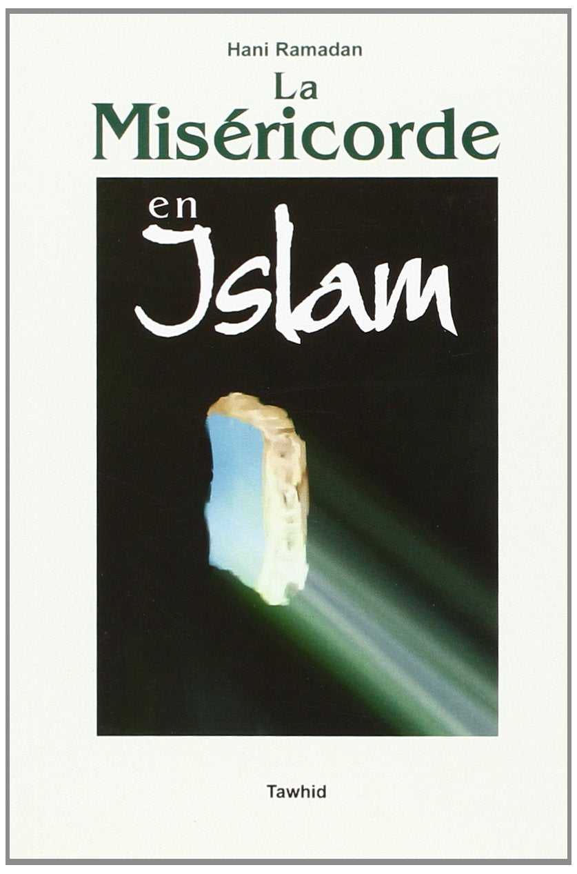La Misericorde en Islam (Message de Fraternite d'Amour Etde Misericorde...) Religion & Esotericism