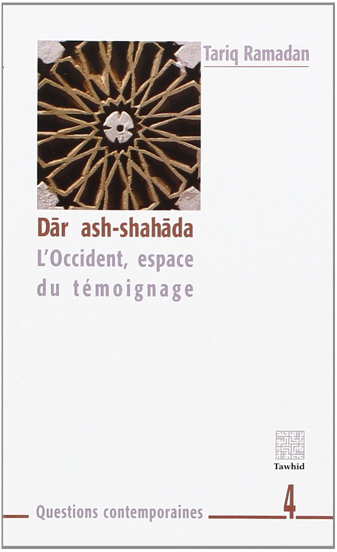 DAR ASH-SHAHADA OCCIDENT ESPACE DE TEMOIGNAGE: L'Occident, espace du témoignage Books