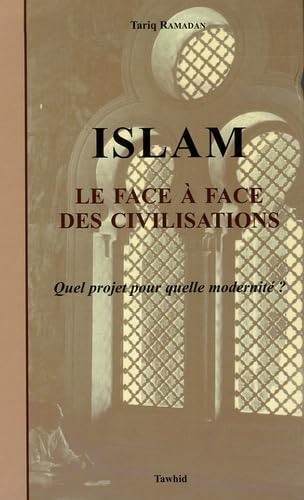 Islam, Le Face à Face des Civilisations (Ré-édition): Quel projet pour quelle modernité ? Books